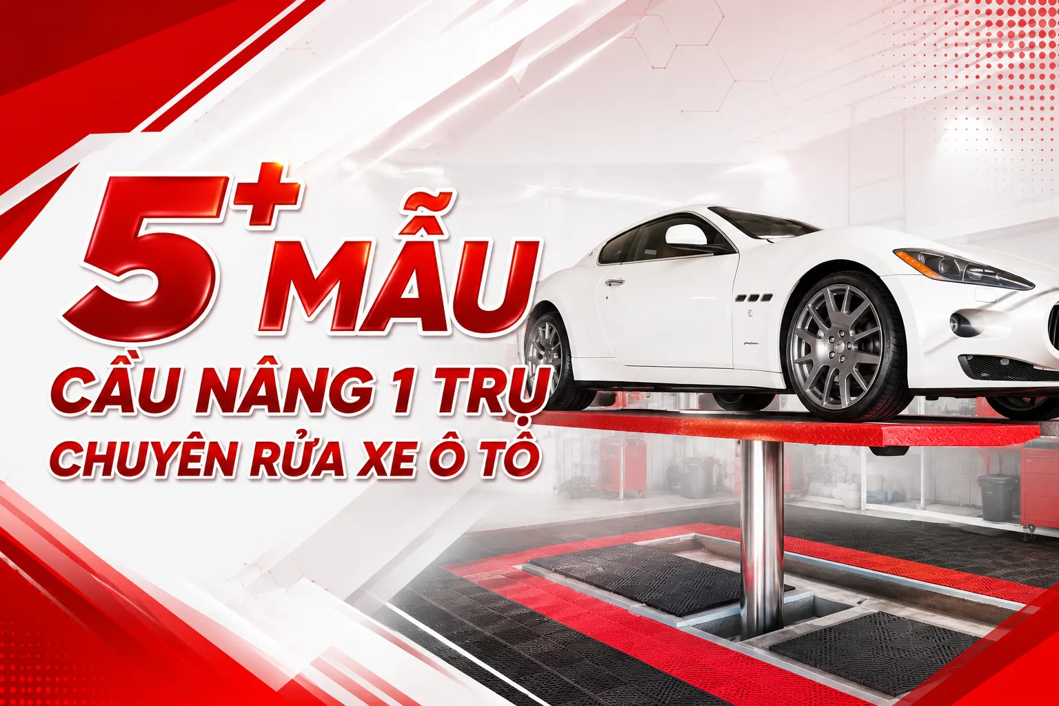 5+ Mẫu Cầu Nâng 1 Trụ Chuyên Rửa Xe Ô Tô Phổ Biến Hiện Nay